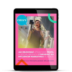 E-book ,,Jak zbudować atrakcyjny profil w social mediach i zarabiać na influencer marketingu"